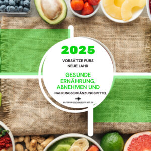 Vorsätze für 2025 wie gesunde Ernährung und abnehmen